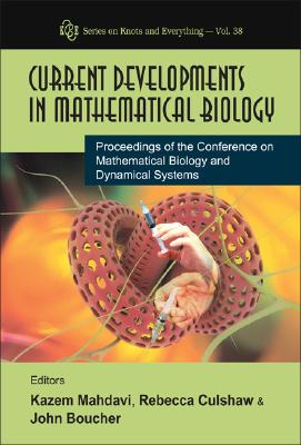 Current developments in mathematical biology - proceedings of the conference on mathematical biology and dynamical systems (Knots and Everything)