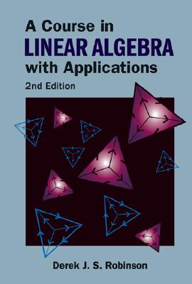 COURSE IN LINEAR ALGEBRA WITH APPLICATIONS, A (2ND EDITION)