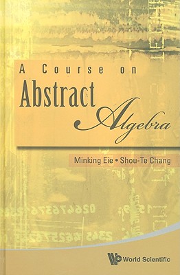 A Course on Abstract Algebra