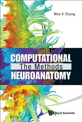 COMPUTATIONAL NEUROANATOMY: THE METHODS