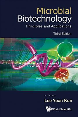 MICROBIAL BIOTECHNOLOGY: PRINCIPLES AND APPLICATIONS (THIRD EDITION)