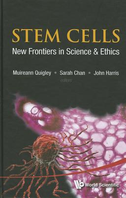STEM CELLS: NEW FRONTIERS IN SCIENCE AND ETHICS