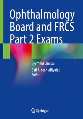 Ophthalmology Board and FRCS Part 2 Exams: Eye Yield Clinical