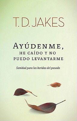 Ayudenme / Help Me: He Caido Y No Puedo Levantarme (Spanish Edition)