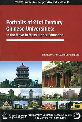Portraits of 21st Century Chinese Universities: In the Move to Mass Higher Education (Cerc Studies in Comparative Education)