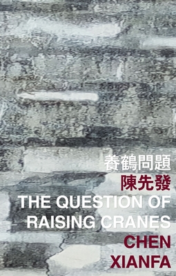 The Question of Raising Cranes (International Poetry Nights in Hong Kong Series)