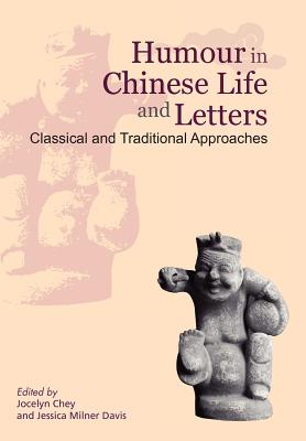 Humour in Chinese Life and Letters: Classical and Traditional Approaches