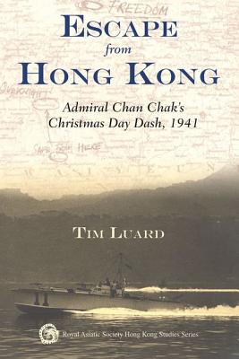 Escape from Hong Kong: Admiral Chan Chak's Christmas Day Dash, 1941
