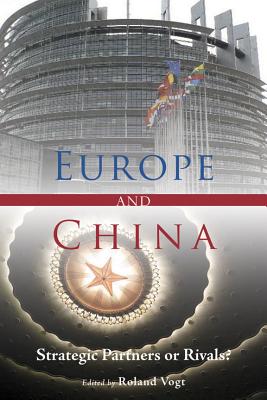 Europe and China: Strategic Partners or Rivals (Global Connections)