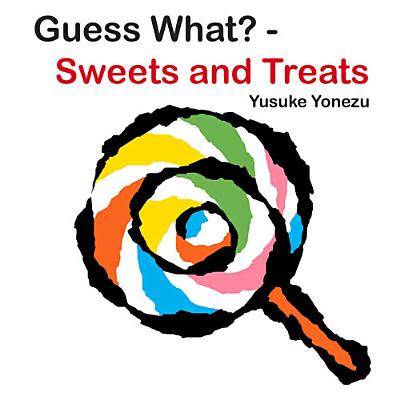 Guess What - Sweets and Treats