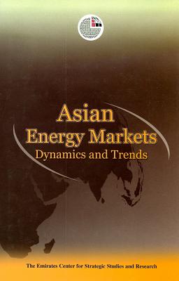 Asian Energy Markets: Dynamics and Trends