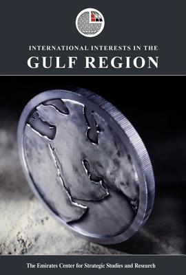 International Interests in the Gulf Region (Emirates Center for Strategic Studies And Research)