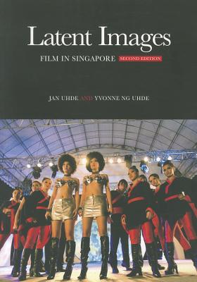 Latent Images: Film in Singapore (Second Edition)