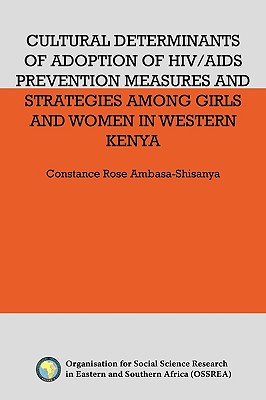 Cultural Determinants of Adoption of HIV/AIDS Prevention Measures and Strategies Among Girls and Women in Western Kenya