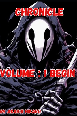 Chronicle: Volume 1 Begin
