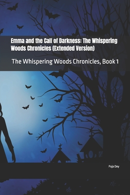 Emma and the Call of Darkness: The Whispering Woods Chronicles (Extended Version): The Whispering Woods Chronicles, Book 1