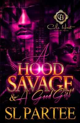A Hood Savage & A Good Girl: An African American Romance