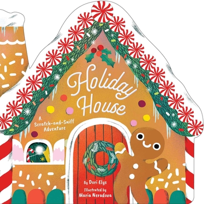 Holiday House: A Scratch-And-Sniff Adventure
