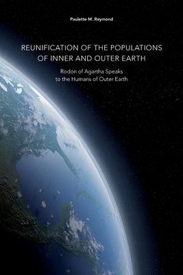 Reunification of the Populations of Inner and Outer Earth: Rodon of Agartha Speaks to the Humans of Outer Earth