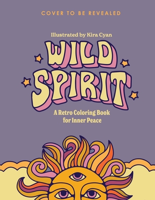 Wild Spirit: A Retro Coloring Book for Peace & Love