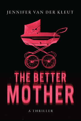 Better Mother: A Thriller