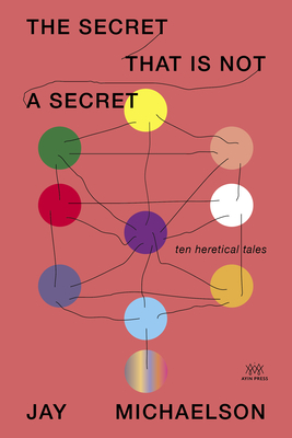 Secret That Is Not a Secret: Ten Heretical Tales