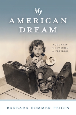 My American Dream: A Journey From Fascism To Freedom