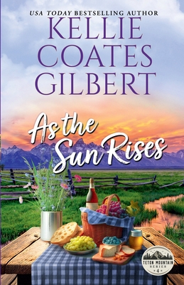 As the Sun Rises (Teton Mountain Series)